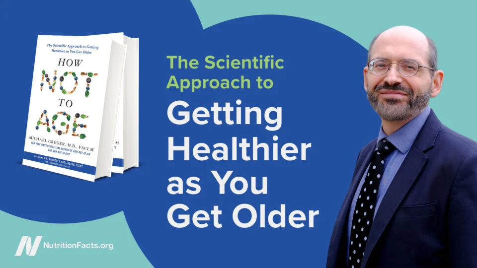 Rethinking Aging: Dr. Greger's Insights on Health and Longevity